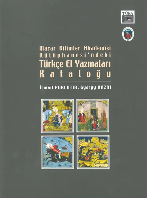 Macar Bilimler Akademisi Kütüphanesi’ndeki Türkçe El Yazmaları Kataloğu
