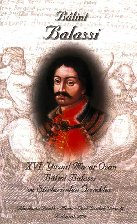 XVI. Yüzyıl Macar Ozan Bálint Balassi ve Şiirlerinden Örnekler