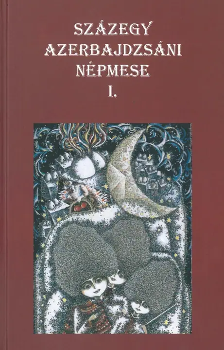 Százegy azerbajdzsáni népmese I-III. kötet