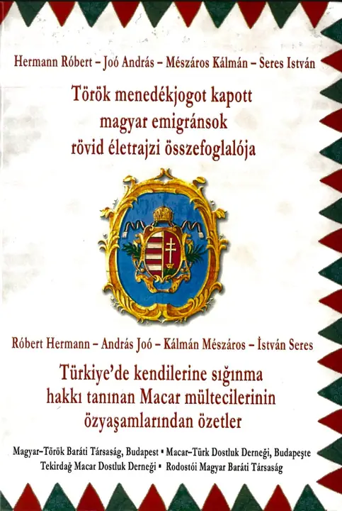 Török menedékjogot kapott magyar emigránsok rövid életrajzi összefoglalója – Türkiye’de kendilerine sığınma hakkı tanınan Macar mültecilerinin özyaşamlarından özetler