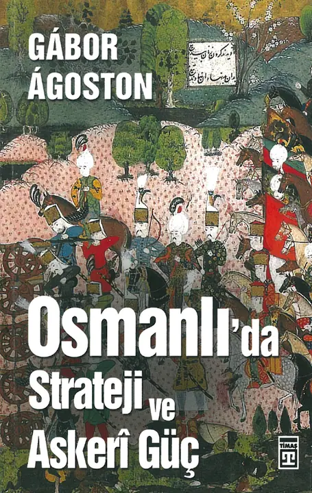 Osmanlı’da Strateji ve Askerî Güç