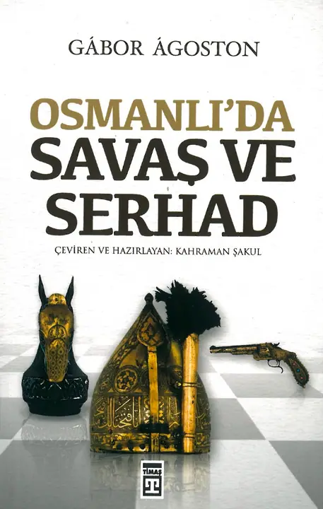Osmanlı’da Savaş ve Serhad