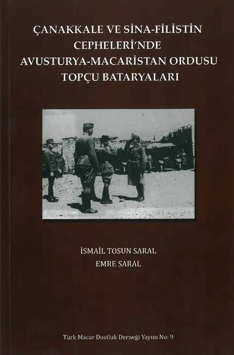 Çanakkale ve Sina-Filistin Cepheleri’nde Avusturiya- Macaristan Ordusu Topçu Bataryaları