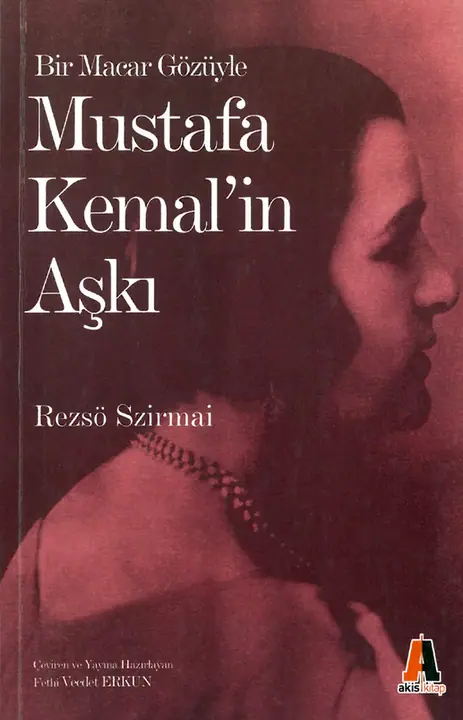 Bir Macar Gözüyle Mustafa Kemal’ın Aşkı