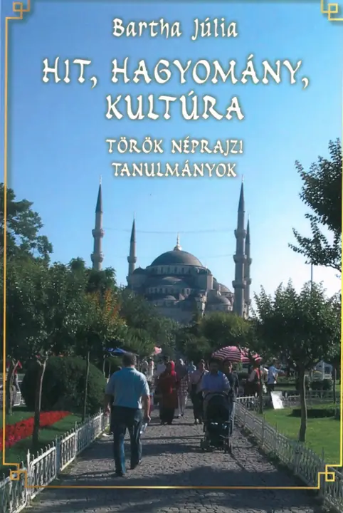 Hit, hagyomány, kultúra – Török néprajzi tanulmányok