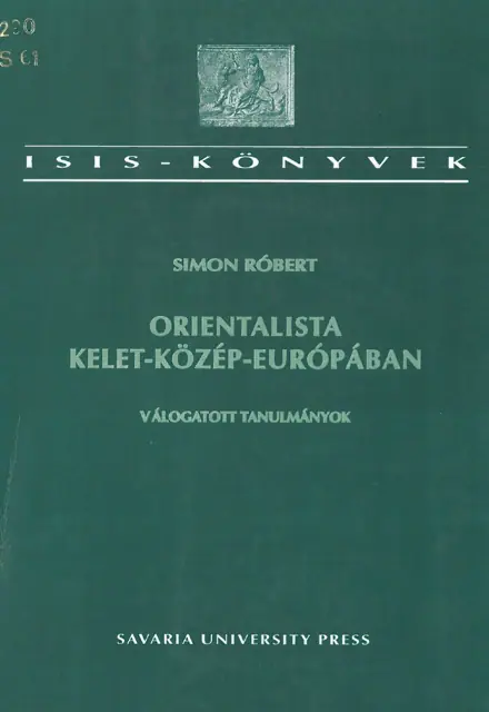 Orientalista Kelet-Közép-Európában. Válogatott tanulmányok