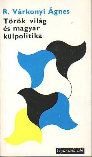 Török világ és magyar külpolitika
