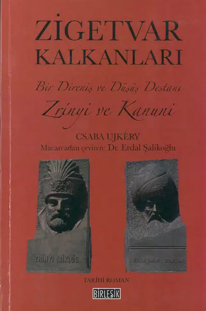Zigetvar Kalkanları. Bir direniş ve Düşüş Destanı – Zrínyi ve Kanuni