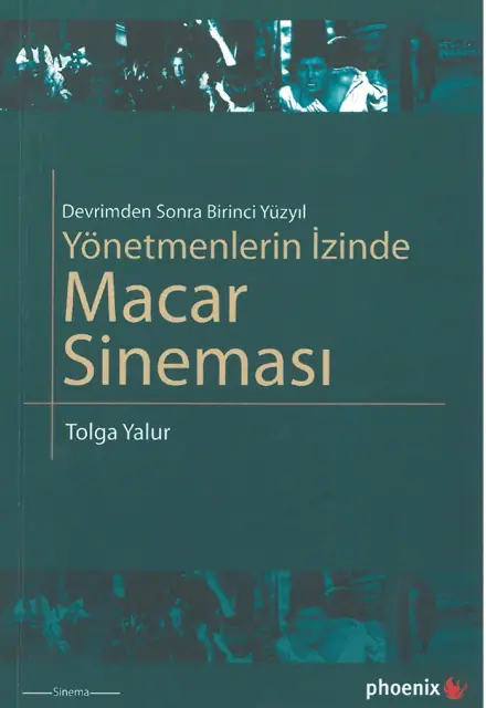 Devrimden Sonra Birinci Yüzyıl Yönetmenlerin İzinde Macar Sineması