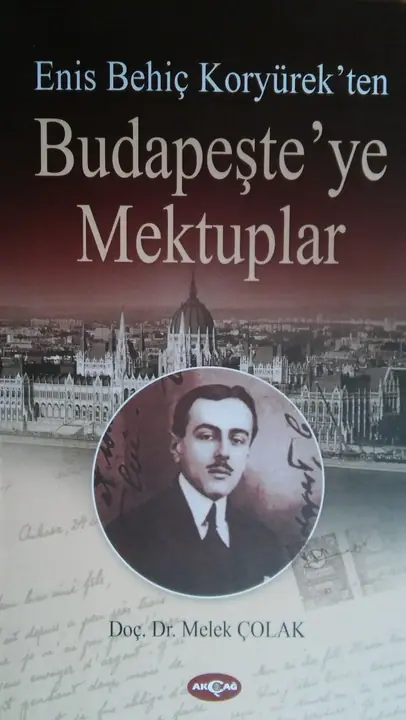 Enis Behiç Koryürek’ten Budapeşte’ye Mektupları