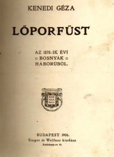 Lőporfüst. Az 1878-ik évi bosnyák háborúból.