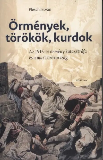 Örmények, törökök, kurdok - Az 1915-ös örmény katasztrófa és a mai Törökország