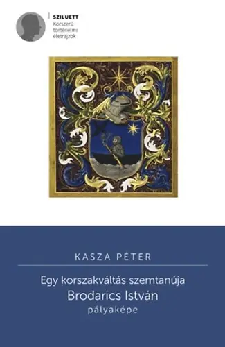 Egy korszakváltás szemtanúja - Brodarics István pályaképe