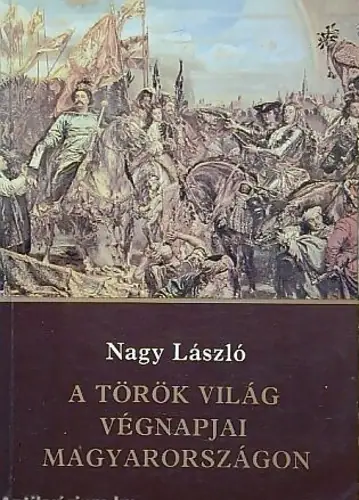 A török világ végnapjai Magyarországon
