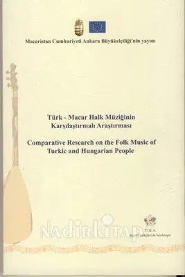 Türk-Macar Halk Müziǧinin Karşılaştırmalı Araştırması - Comparative Research on the Folk Music of Turkic and Hungarian People