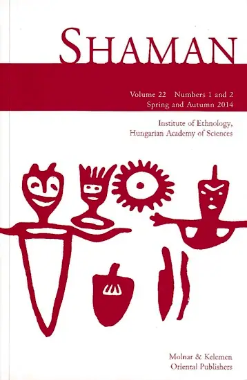Journal of the International Society for Academic Research on Shamanism Volume 22 Numbers 1 and 2 Spring and Autumn 2014