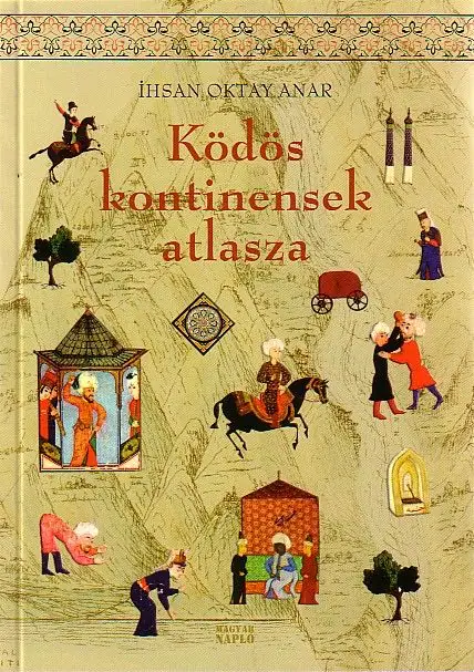 Ihsan Oktay Anar - Ködös Kontinensek atlasza