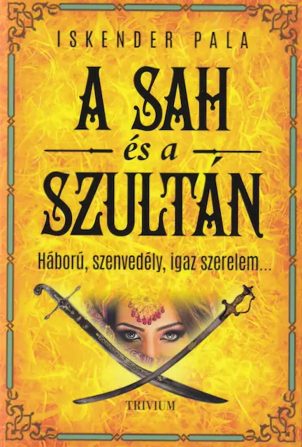 A sah és a szultán - Háború, szenvedély, igaz szerelem