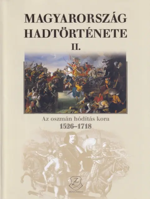 Magyarország hadtörténete II. - Az oszmán hódítás kora 1526 - 1718