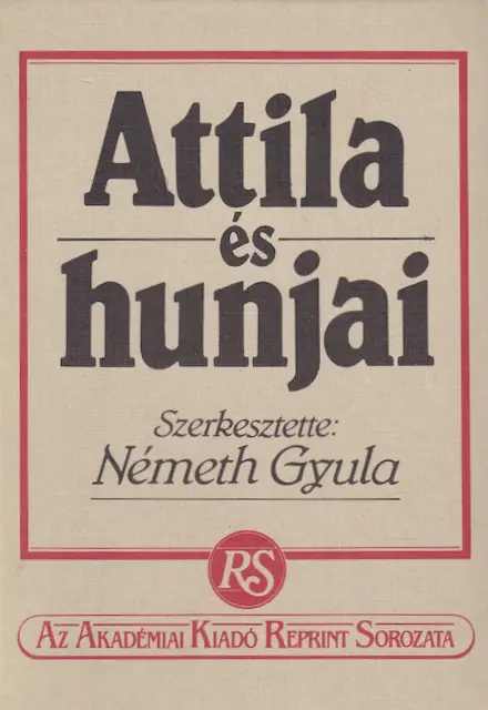 Attila és hunjai (szerk. Németh Gyula)