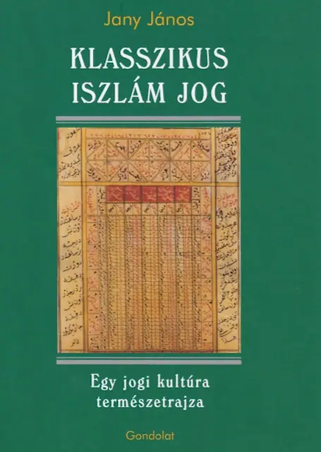 Klasszikus iszlám jog — Egy jogi kultúra természetrajza