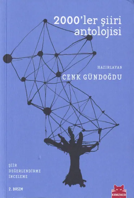 2000’ler Şiiri Antolojisi — Şiir, Deǧerlendirme, İnceleme