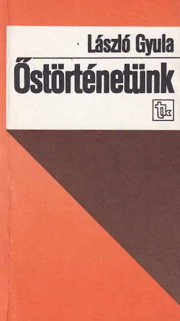 László Gyula. Őstörténetünk. 3. kiadás