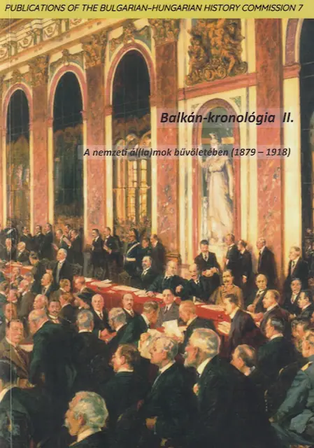 Balkán-kronológia II. A nemzeti ál(la)mok bűvöletében, 1879-1918