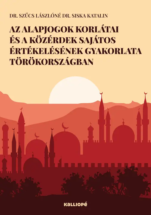 Az alapjogok korlátai és a közérdek sajátos értékelésének gyakorlata Törökországban